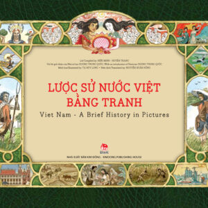 Lược sử nước Việt bằng tranh: Viet Nam – A Brief History in Pictures