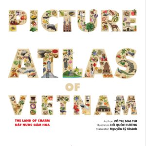 The Land Of Charm  Picture Atlas Of Vietnam  Đất nước gấm hoa
