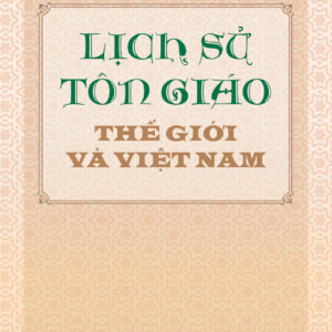 Lịch sử tôn giáo thế giới và Việt Nam