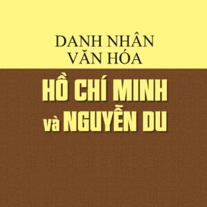 Danh nhân văn hóa  Hồ Chí Minh và Nguyễn Du