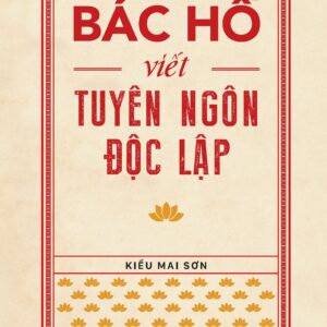 Bác Hồ viết Tuyên ngôn Độc lập