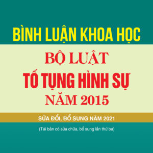 Bình luận khoa học bộ luật tố tụng hình sự năm 2015, sửa đổi bổ sung năm 2021