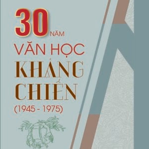 30 năm văn học kháng chiến (1945-1975)