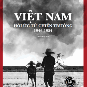 Việt Nam hồi ức từ chiến trường 1946-1954