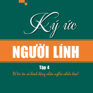 Ký ức người lính - Để tri ân và hành động nhân nghĩa nhiều hơn - tập 4