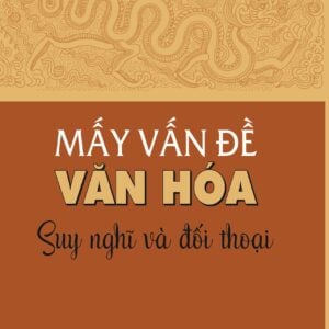 Mấy vấn đề văn hóa, suy nghĩ và đối thoại