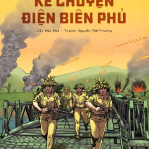 Kể chuyện Điện Biên Phủ