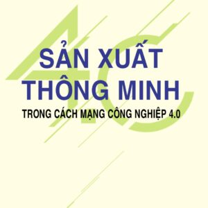 Sản xuất thông minh trong cách mạng công nghiệp 4.0