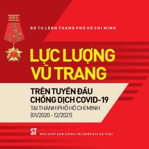 Lực lượng vũ trang trên tuyến đầu chống dịch COVID-19 tại Thành phố Hồ Chí Minh (01/2020 - 12/2021)