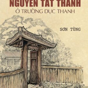 Thầy giáo Nguyễn Tất Thành ở trường Dục Thanh