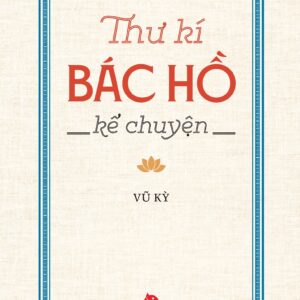 Thư kí Bác Hồ kể chuyện