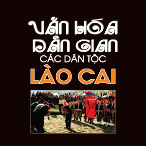 Văn hóa dân gian các dân tộc Lào Cai