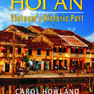 Secrets of Hoi An – Vietnam’s historic port