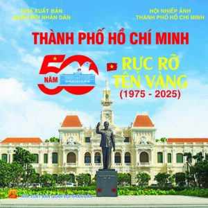 Thành phố Hồ Chí Minh - 50 năm rực rỡ tên vàng