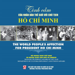 Tình cảm của nhân dân thế giới với Chủ tịch Hồ Chí Minh (Việt - Anh)