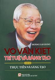 Võ Văn Kiệt: trí tuệ và sáng tạo tập 3 (truyện ký)