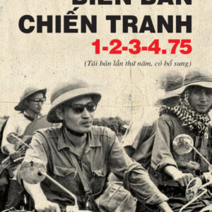 Biên bản chiến tranh 1-2-3-4.75 (Tái bản lần thứ năm, có bổ sung)