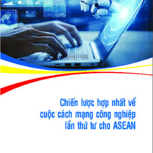 Chiến lược hợp nhất về cuộc cách mạng công nghiệp lần thứ tư cho ASEAN