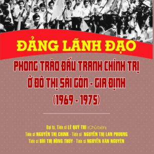 Đảng lãnh đạo phong trào đấu tranh chính trị ở đô thị Sài Gòn - Gia Định (1969-1975)