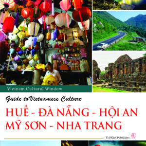 Hướng dẫn văn hóa Việt Nam – Huế, Đà Nẵng, Hội An, Mỹ Sơn, Nha Trang