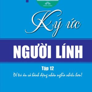 Ký ức người lính tập 12 - Để tri ân và hành động nhân nghĩa nhiều hơn