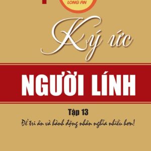 Ký ức người lính tập 13 - Để tri ân và hành động nhân nghĩa nhiều hơn