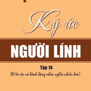 Ký ức người lính tập 14 - Để tri ân và hành động nhân nghĩa nhiều hơn