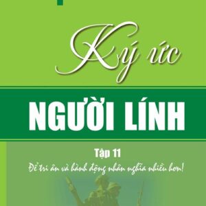 Ký ức người lính tập 11 - Để tri ân và hành động nhân nghĩa nhiều hơn