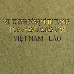 Sự tương đồng về tư tưởng trong văn hóa dân gian Việt Nam - Lào