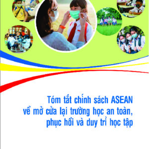 Tóm tắt chính sách ASEAN về mở cửa lại trường học an toàn, phục hồi và duy trì học tập