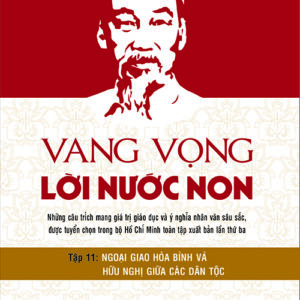 Vang vọng lời nước non - Tập 11: Ngoại giao hòa bình và hữu nghị giữa các dân tộc