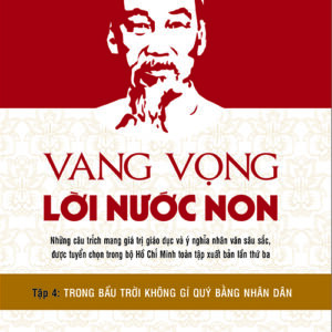 Vang vọng lời nước non - Tập 4: Trong bầu trời không gì quý bằng nhân dân