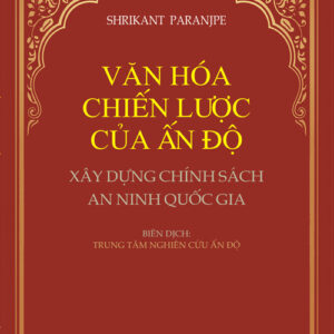 Văn hóa chiến lược của Ấn Độ - Xây dựng chính sách an ninh quốc gia