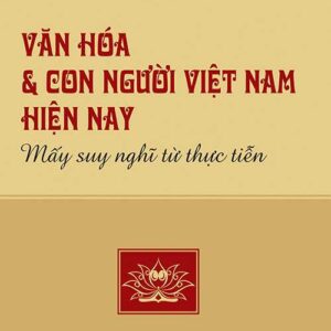 Văn hóa và Con người Việt Nam hiện nay - Mấy suy nghĩ từ thực tiễn