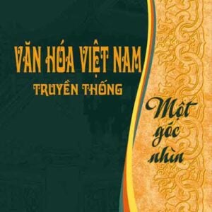 Văn hóa Việt Nam truyền thống - Một góc nhìn