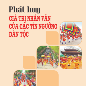 Phát huy giá trị nhân văn của các tín ngưỡng dân tộc