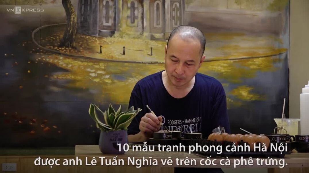 Vẽ phong cảnh Hà Nội lên cốc cà phê trứng