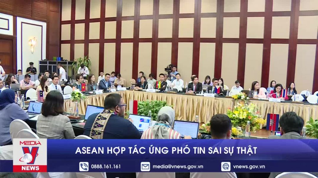 ASEAN hợp tác ứng phó với tin sai sự thật