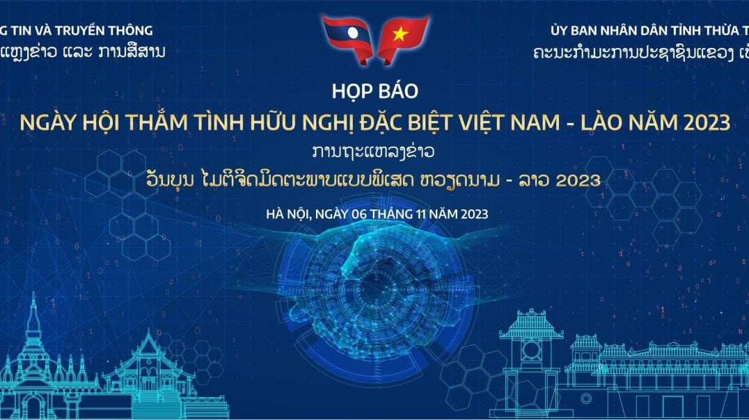 Họp báo Chương trình "Ngày hội thắm tình hữu nghị đặc biệt Việt Nam - Lào 2023" tại Thừa T