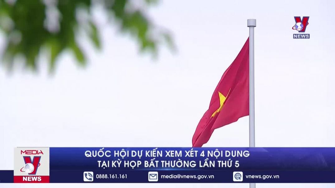 Quốc hội dự kiến xem xét 4 nội dung tại Kỳ họp bất thường