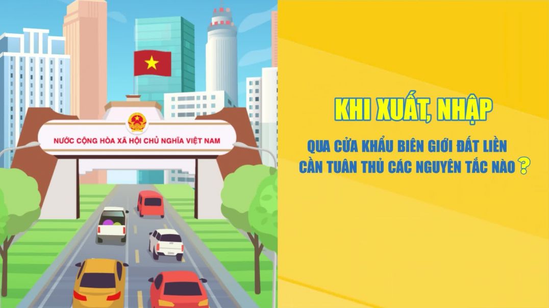 Các nguyên tắc cần tuân thủ qua cửa khẩu biên giới đất liền