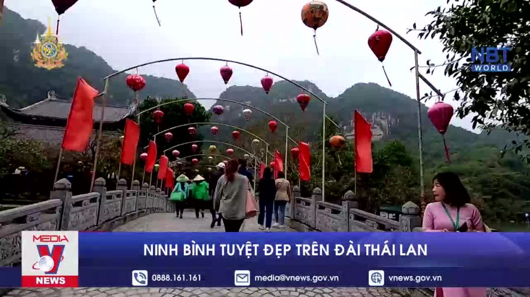 Ninh Bình tuyệt đẹp trên đài Thái Lan