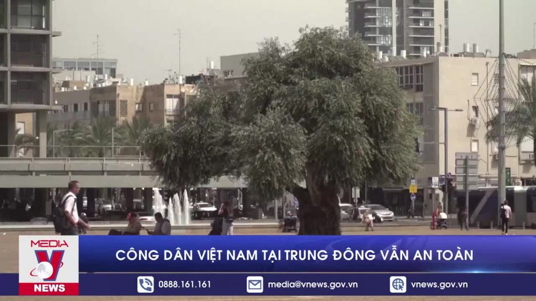 Công dân Việt Nam tại Trung Đông vẫn an toàn