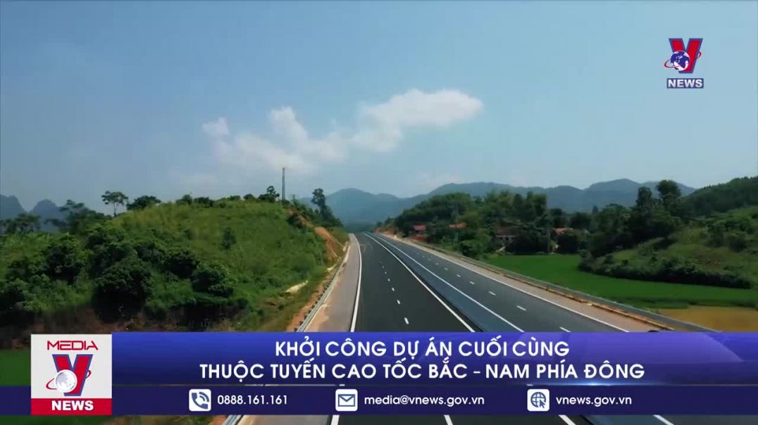 Khởi công dự án cuối cùng thuộc tuyến cao tốc Bắc – Nam phía Đông