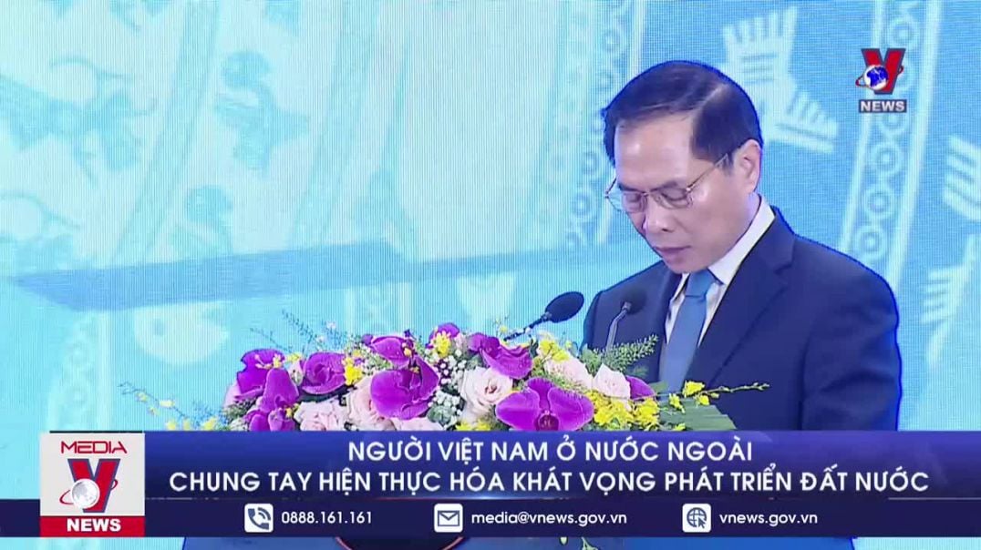 Người Việt Nam ở nước ngoài chung tay hiện thực hóa khát vọng phát triển đất nước