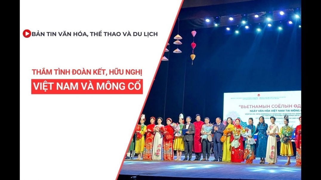 ⁣Thắm tình đoàn kết, hữu nghị giữa Việt Nam và Mông Cổ