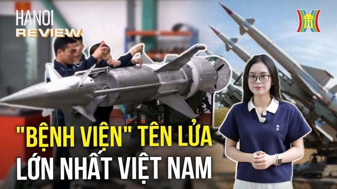 Khám phá từng ngóc ngách nhà máy sửa chữa tên lửa lớn nhất Việt Nam